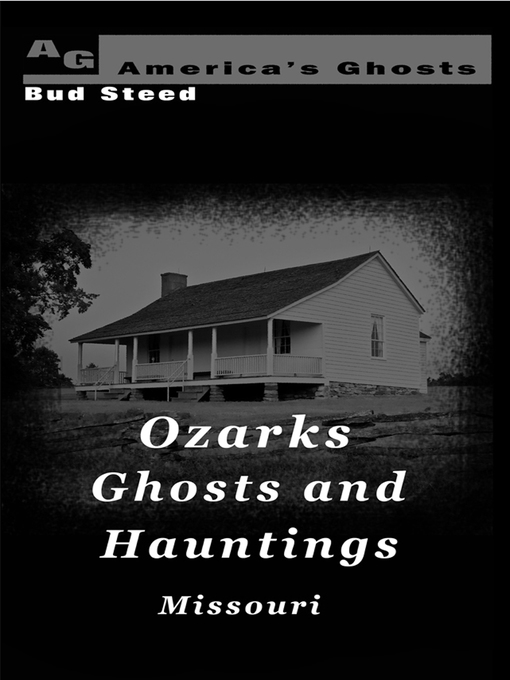 Title details for Ozarks Ghosts and Hauntings by Bud Steed - Available